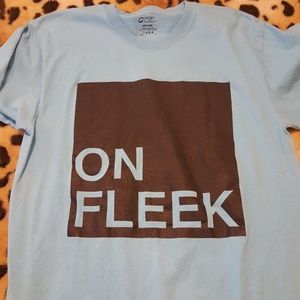 On fleek shirt
